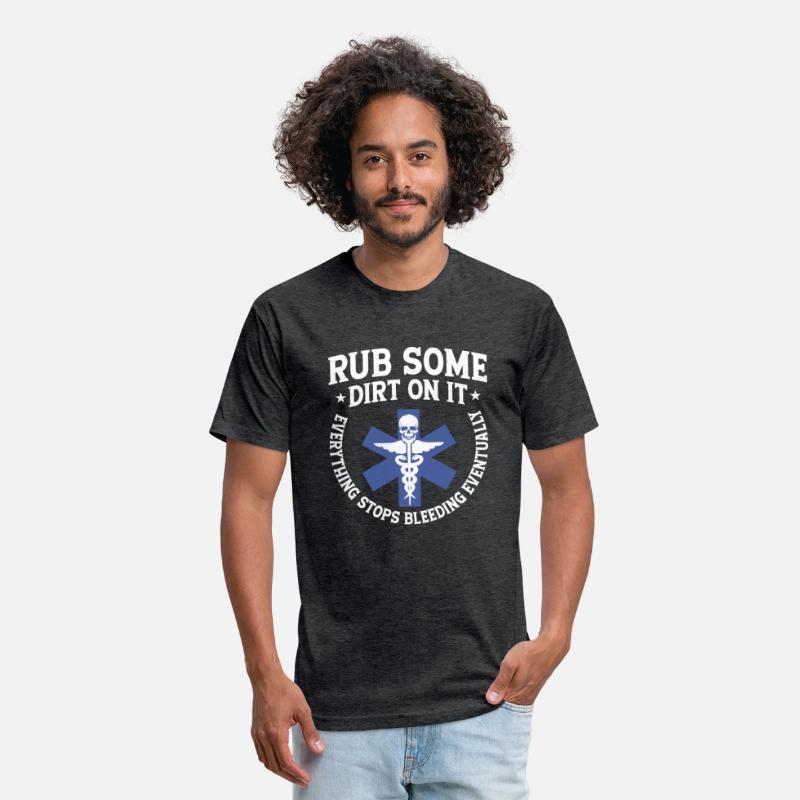 Rub Some Dirt On It Medical Technician EMT Paramed
