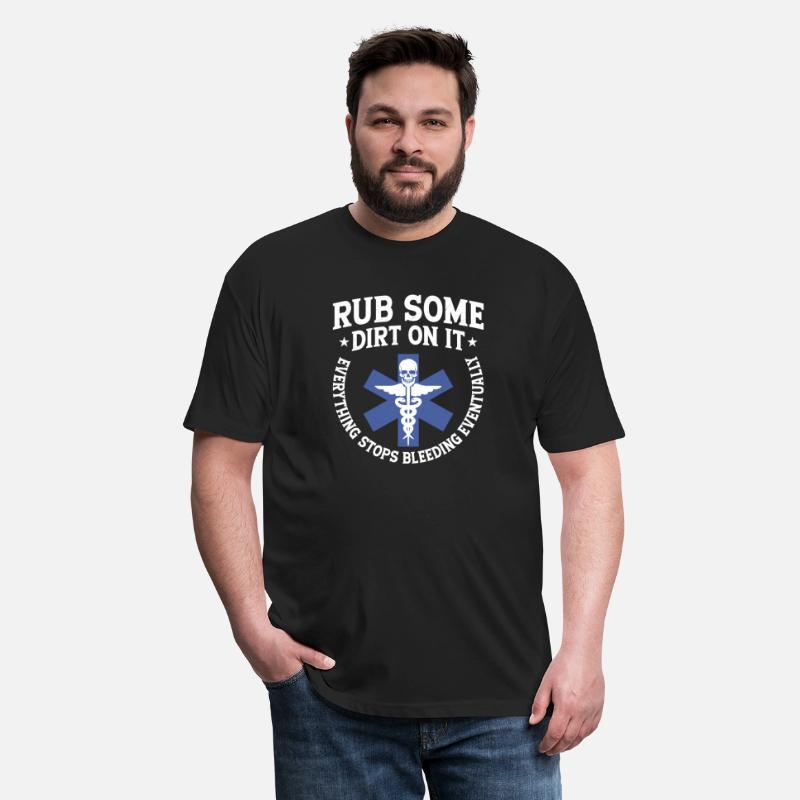 Rub Some Dirt On It Medical Technician EMT Paramed