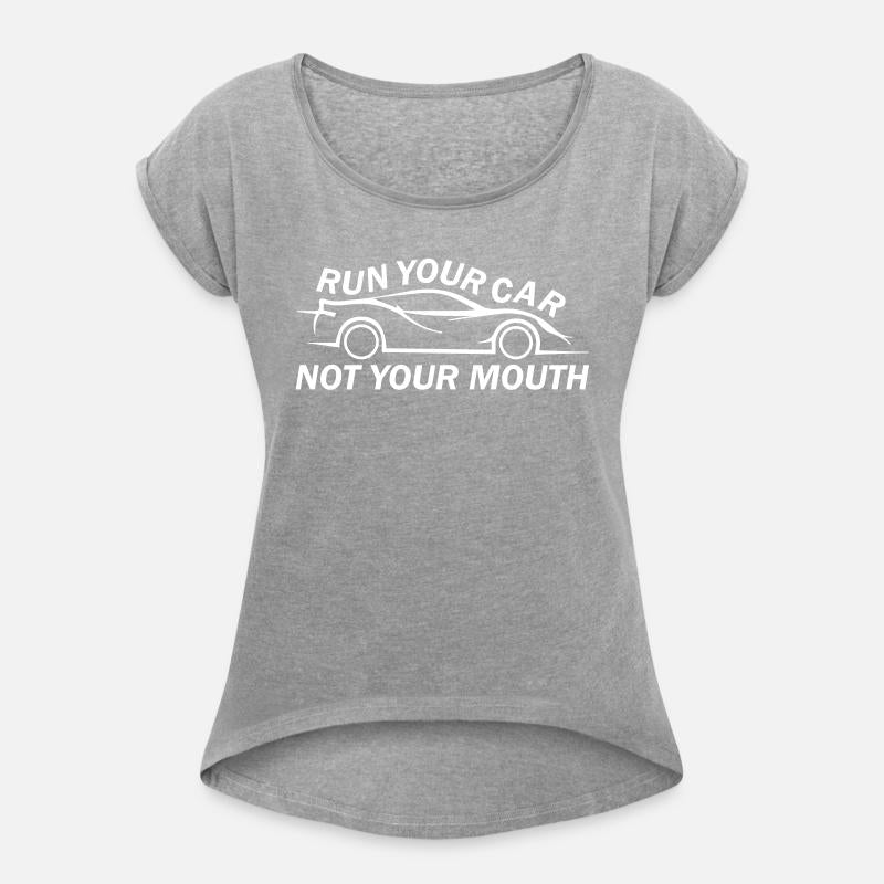 Run Your Car Not Your Mouth