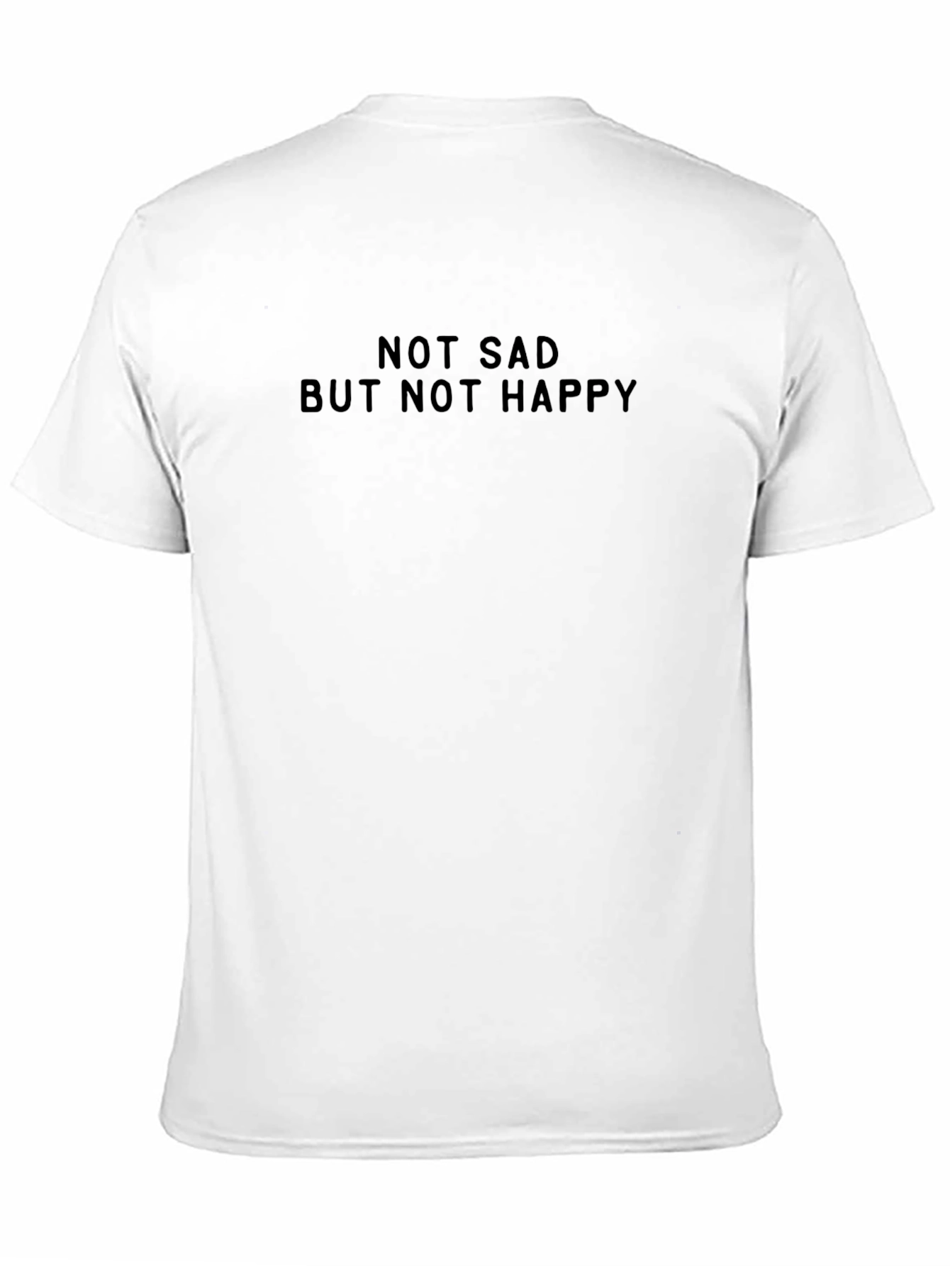 Not Sad But Not Happy Graphic T-Shirt