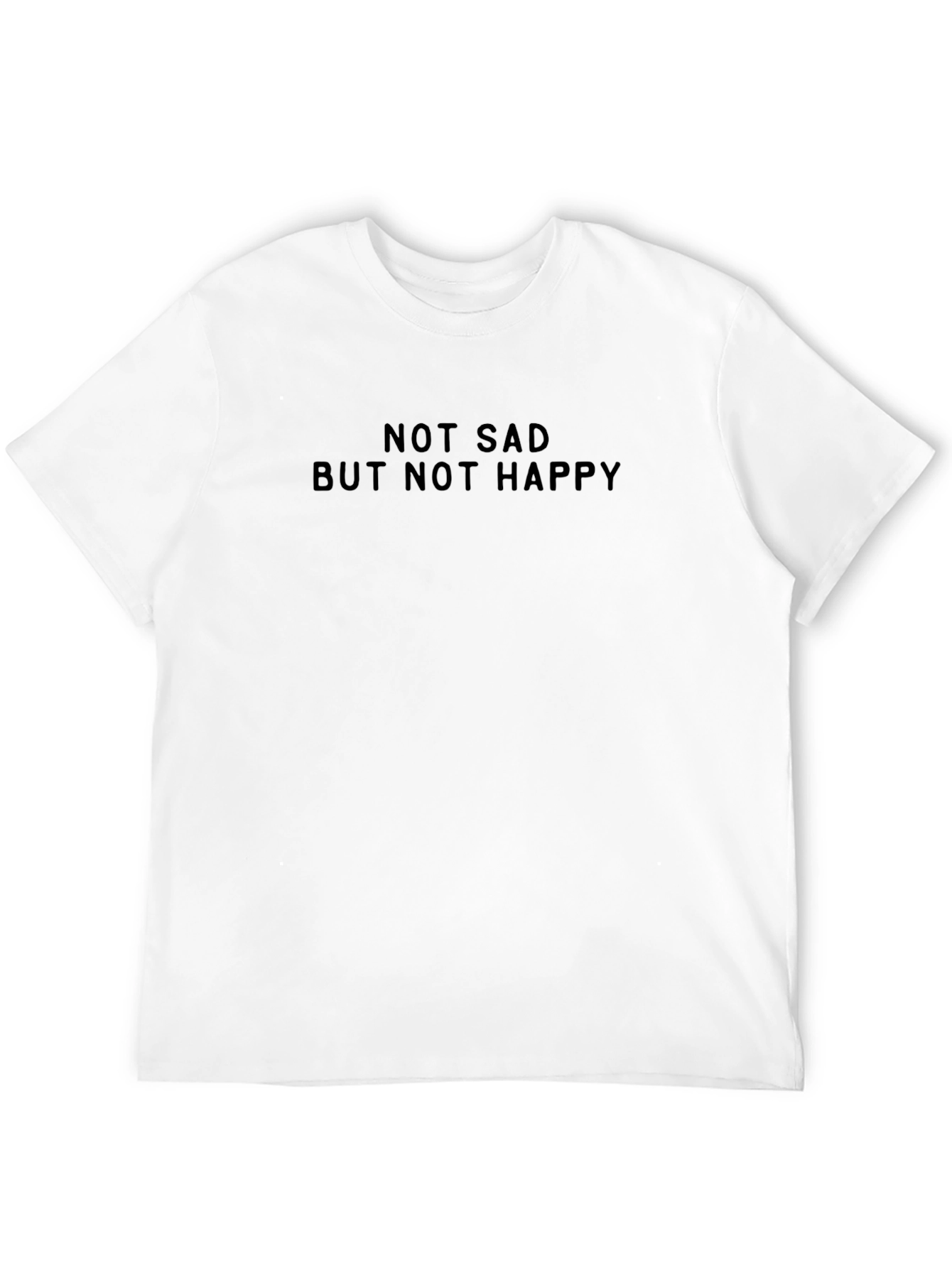 Not Sad But Not Happy Graphic T-Shirt