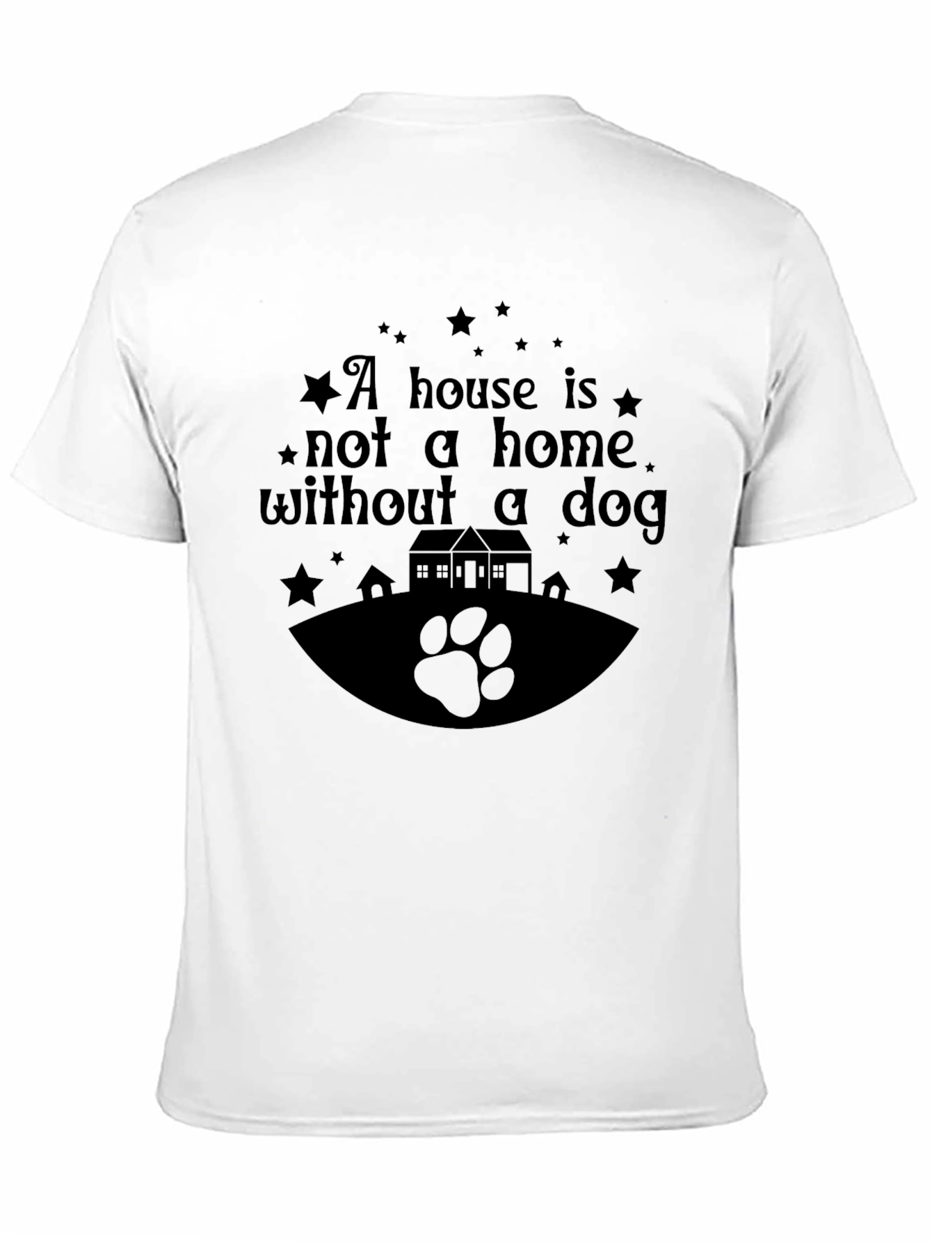 A House is Not a Home Dog T-Shirt
