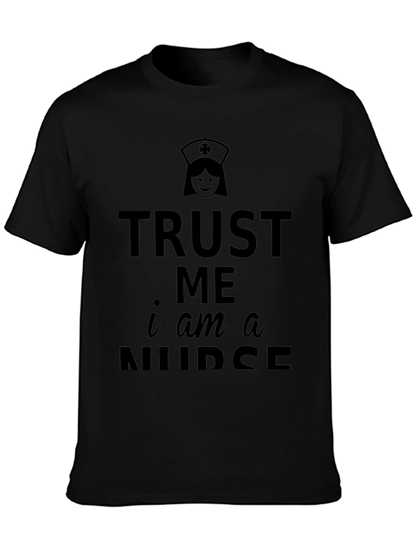 Trust Me Im a Nurse T-Shirt - Black