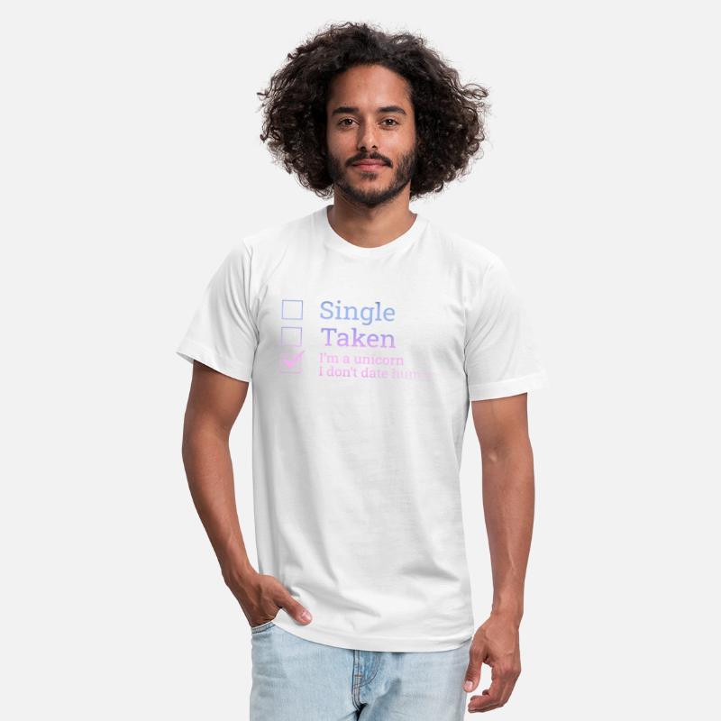 Single Taken I'm A Unicorn I Don't Date Humans