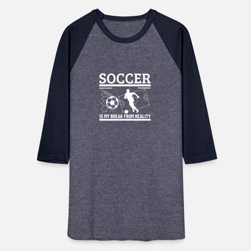 Soccer Is My Break From Reality Funny Soccer