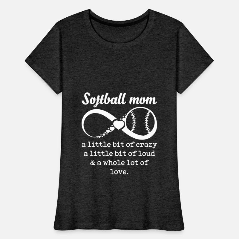 Softball Mom A Little Bit Crazy Whole Lot Of Love