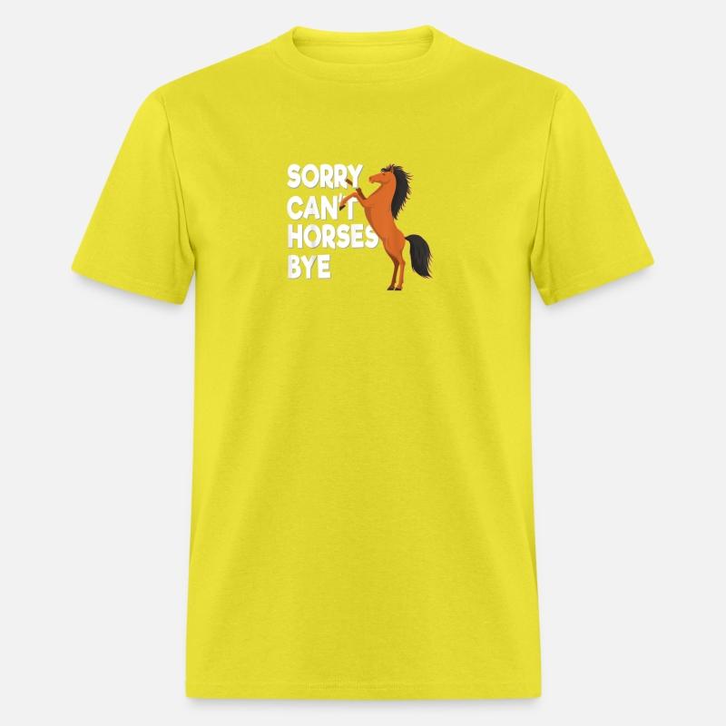 Sorry Cant Horses Bye T Shirt