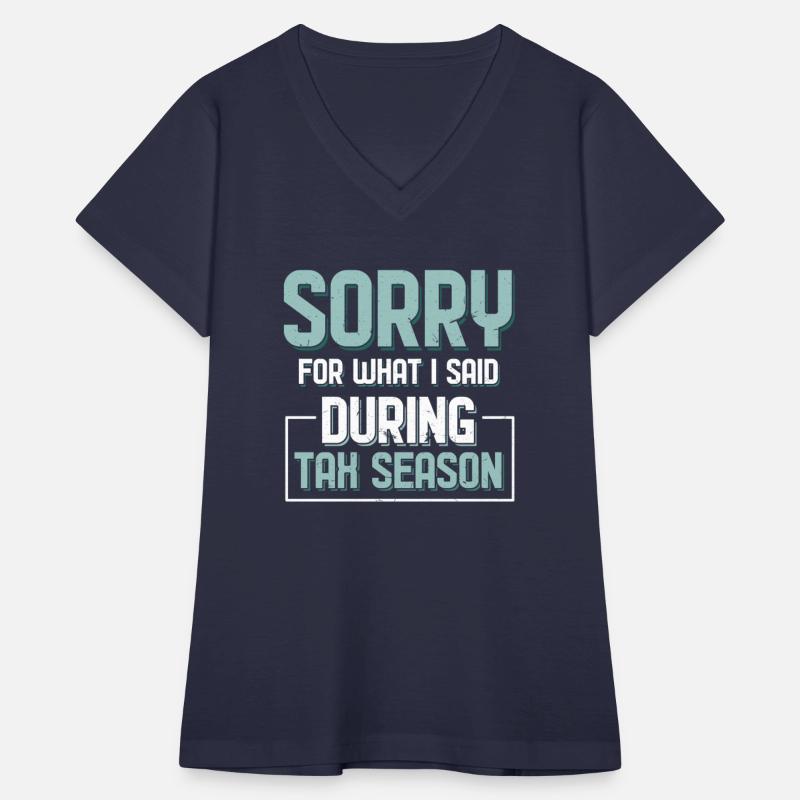 Sorry For What I Said During Tax Season Accountant
