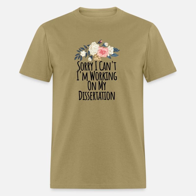 Sorry I Can't I'm Working On My Dissertation