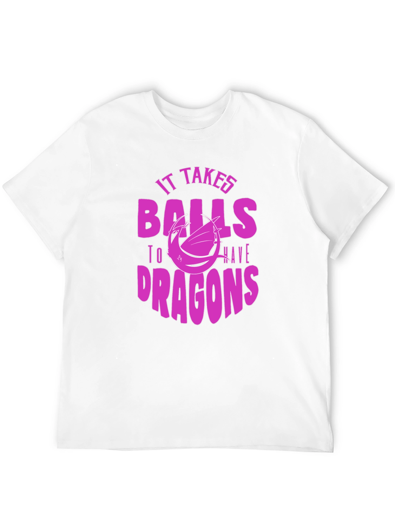 It Takes Balls to Have Dragons T-Shirt