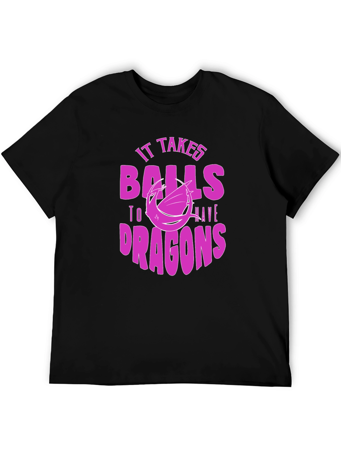 It Takes Balls to Have Dragons T-Shirt