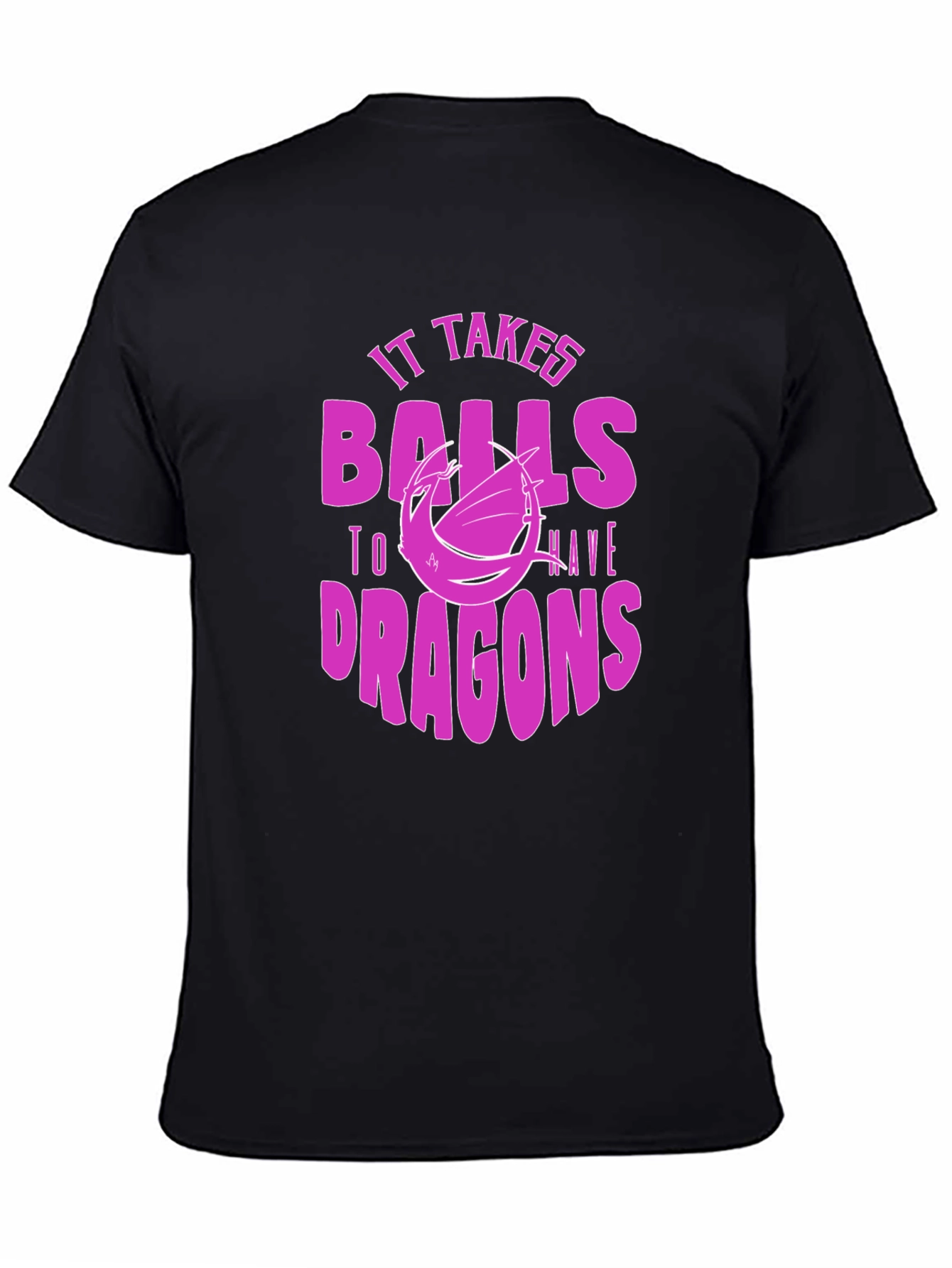 It Takes Balls to Have Dragons T-Shirt