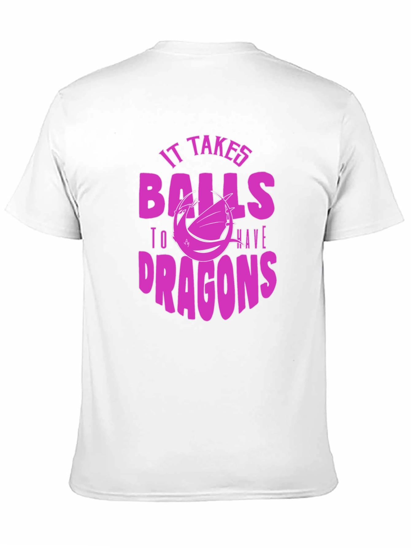It Takes Balls to Have Dragons T-Shirt