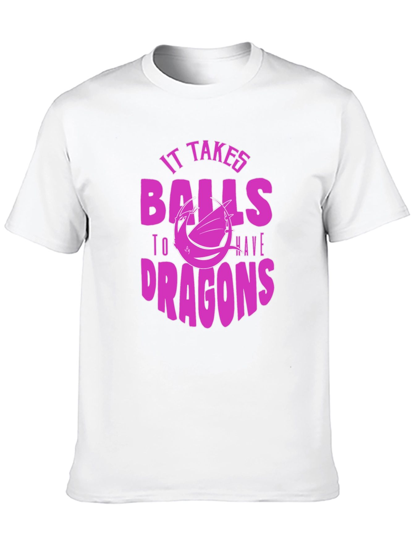 It Takes Balls to Have Dragons T-Shirt