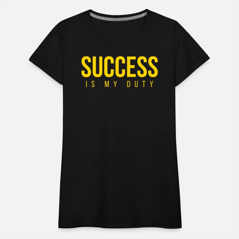 SUCCESS Is My Duty (in GOLD letters)