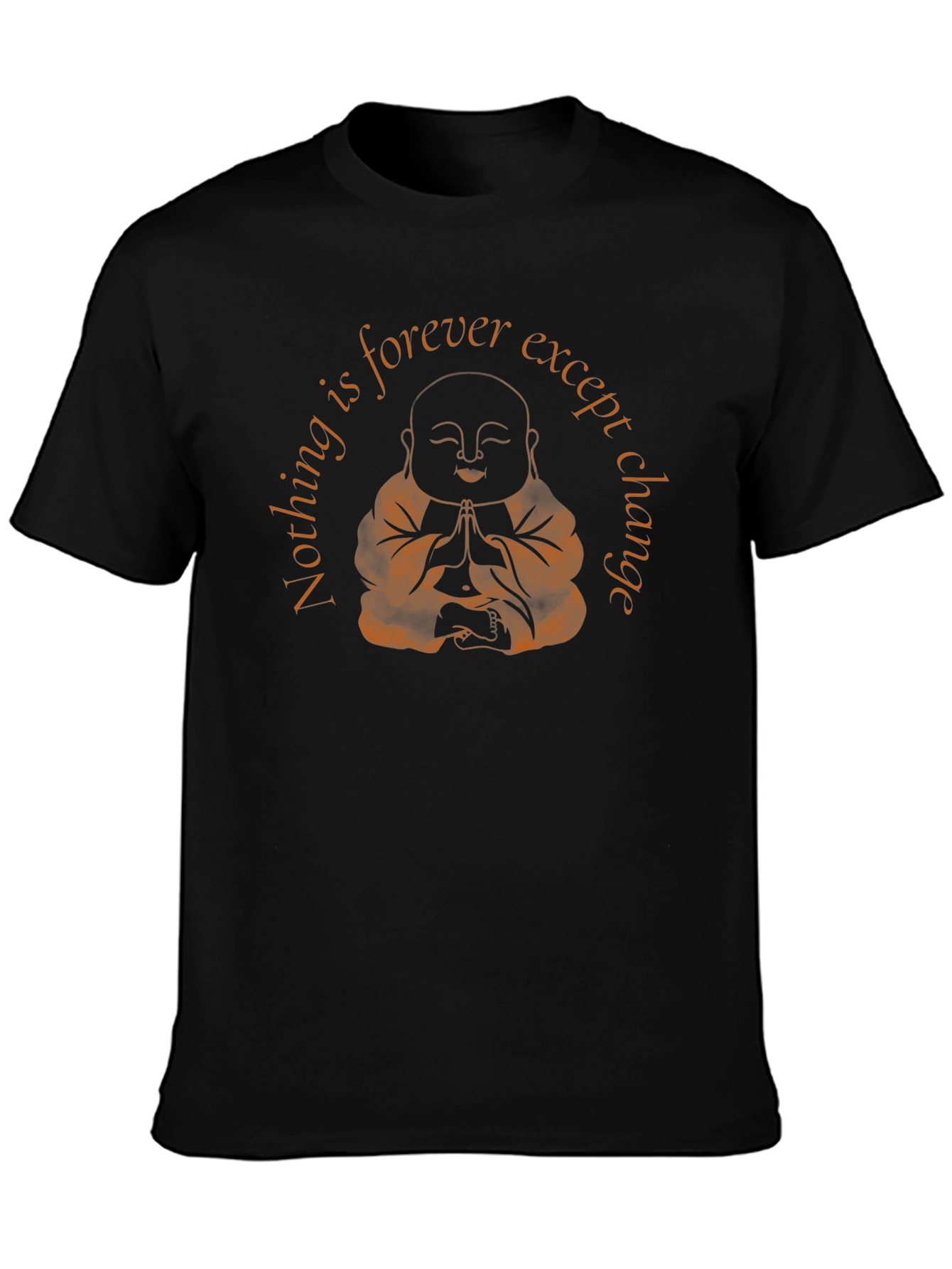 Buddha Change T-Shirt:  Nothing is Forever