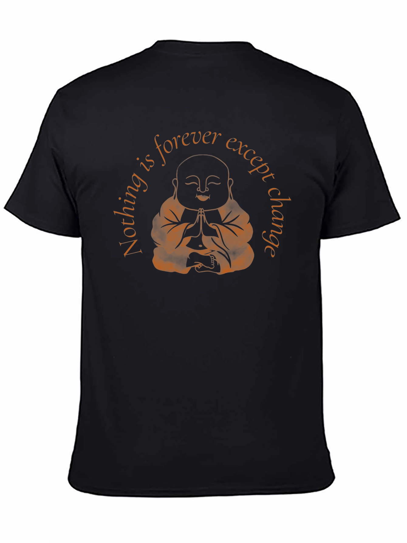 Buddha Change T-Shirt:  Nothing is Forever