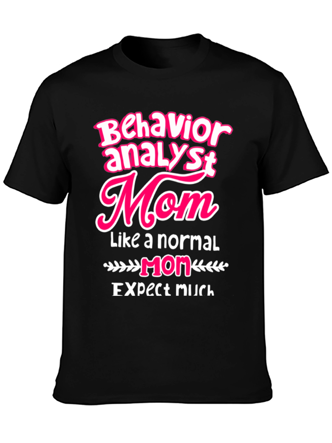 Behavior Analyst Mom T-Shirt