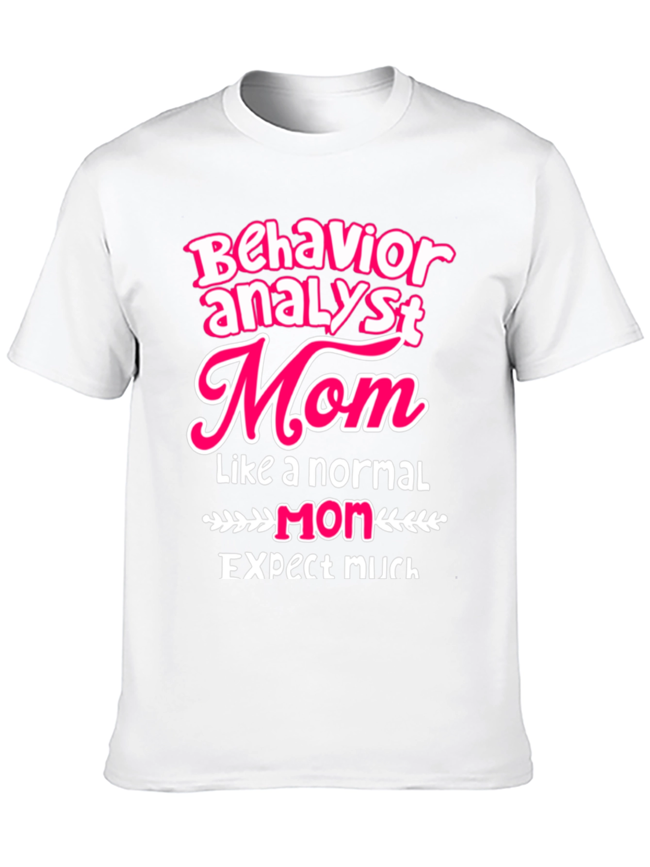 Behavior Analyst Mom T-Shirt