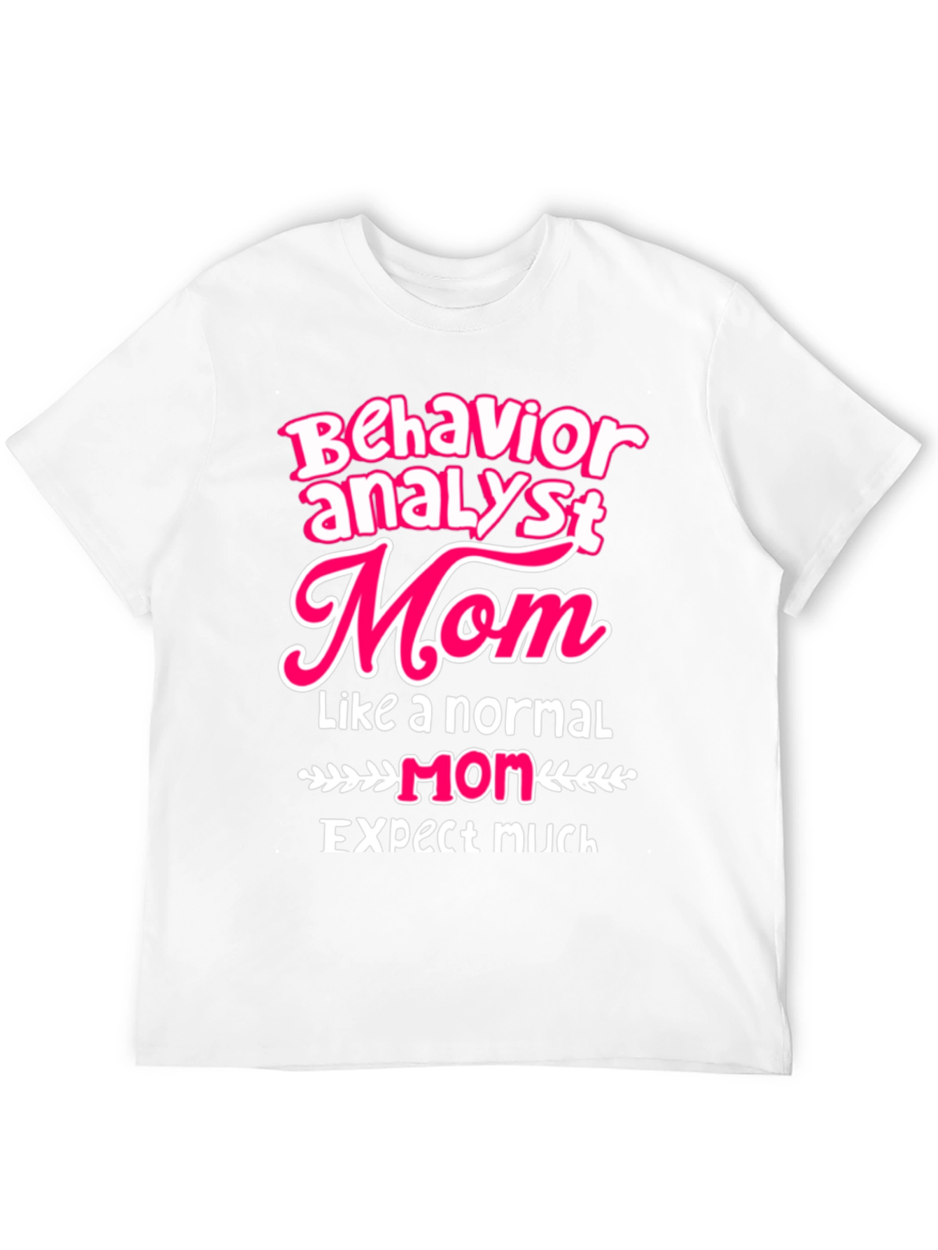Behavior Analyst Mom T-Shirt