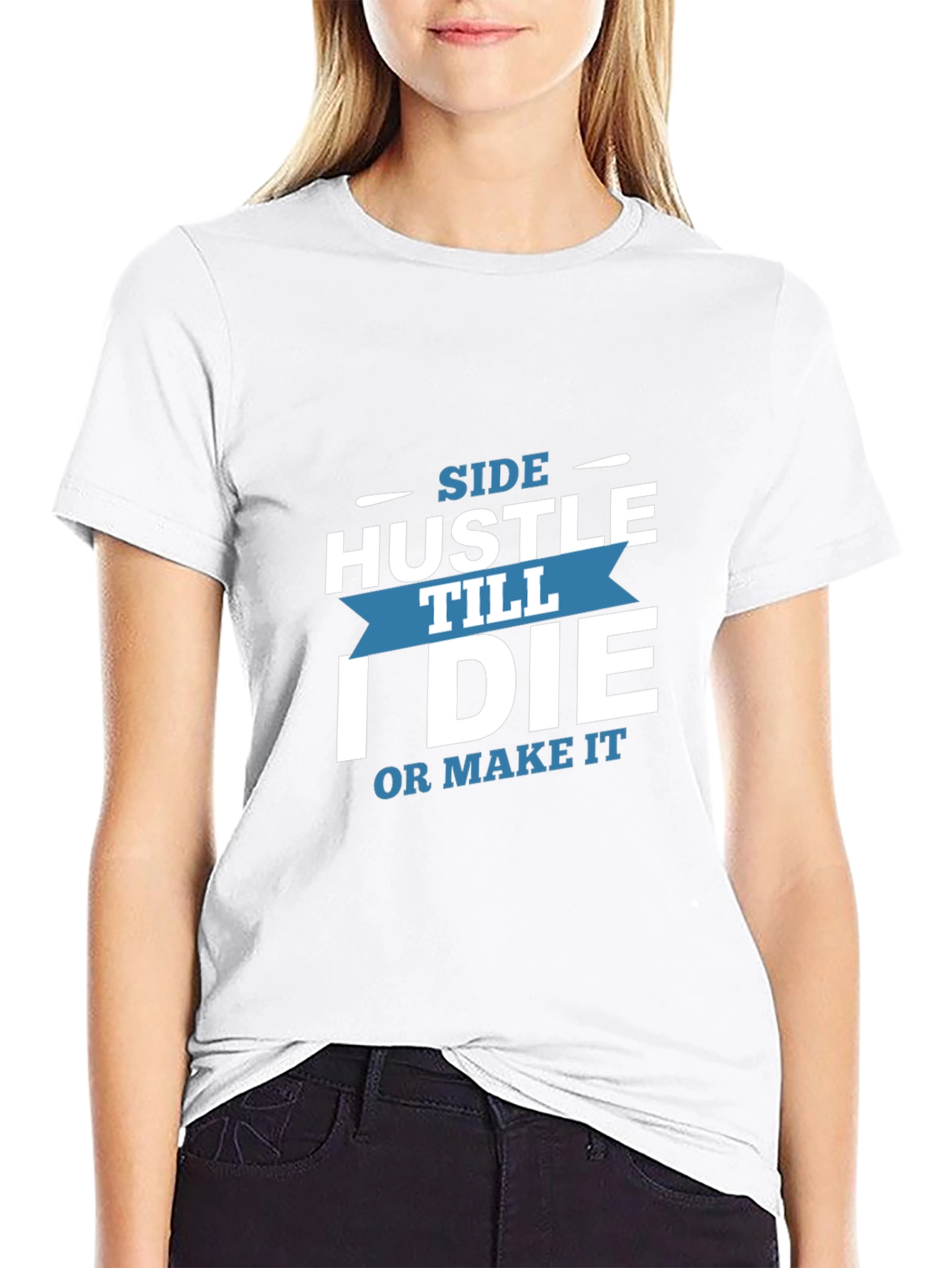 Side Hustle Till I Die Graphic T-Shirt
