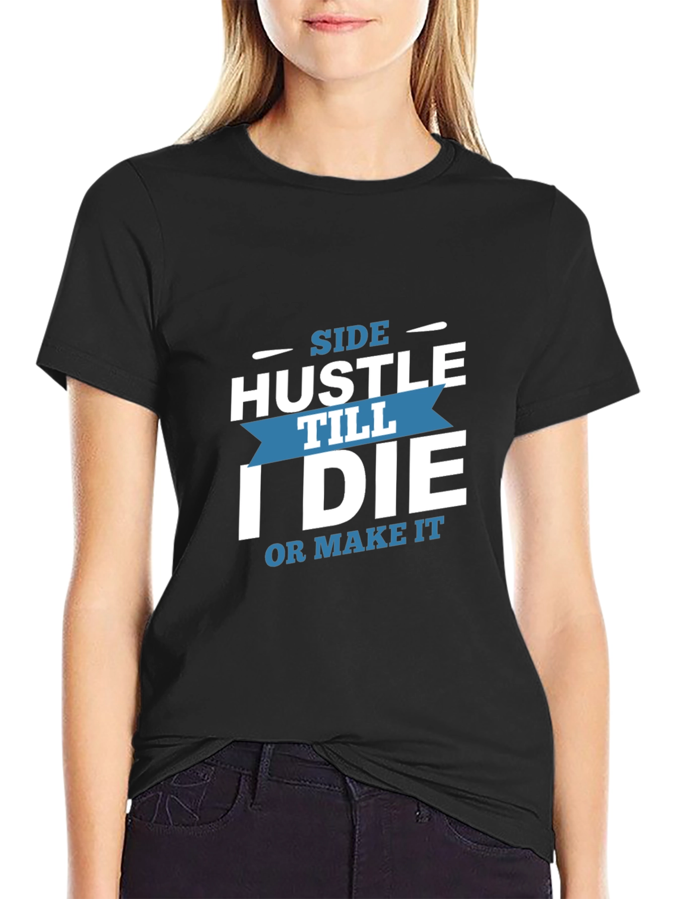 Side Hustle Till I Die Graphic T-Shirt