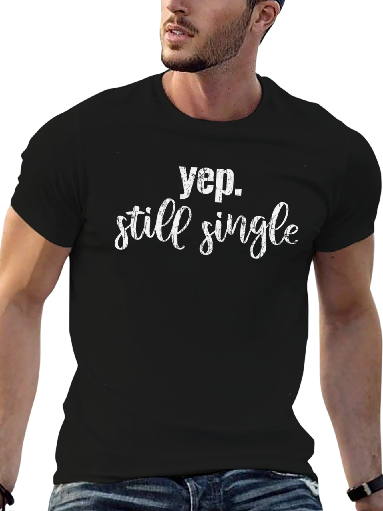 Yep Still Single T-Shirt Funny Dating Tee