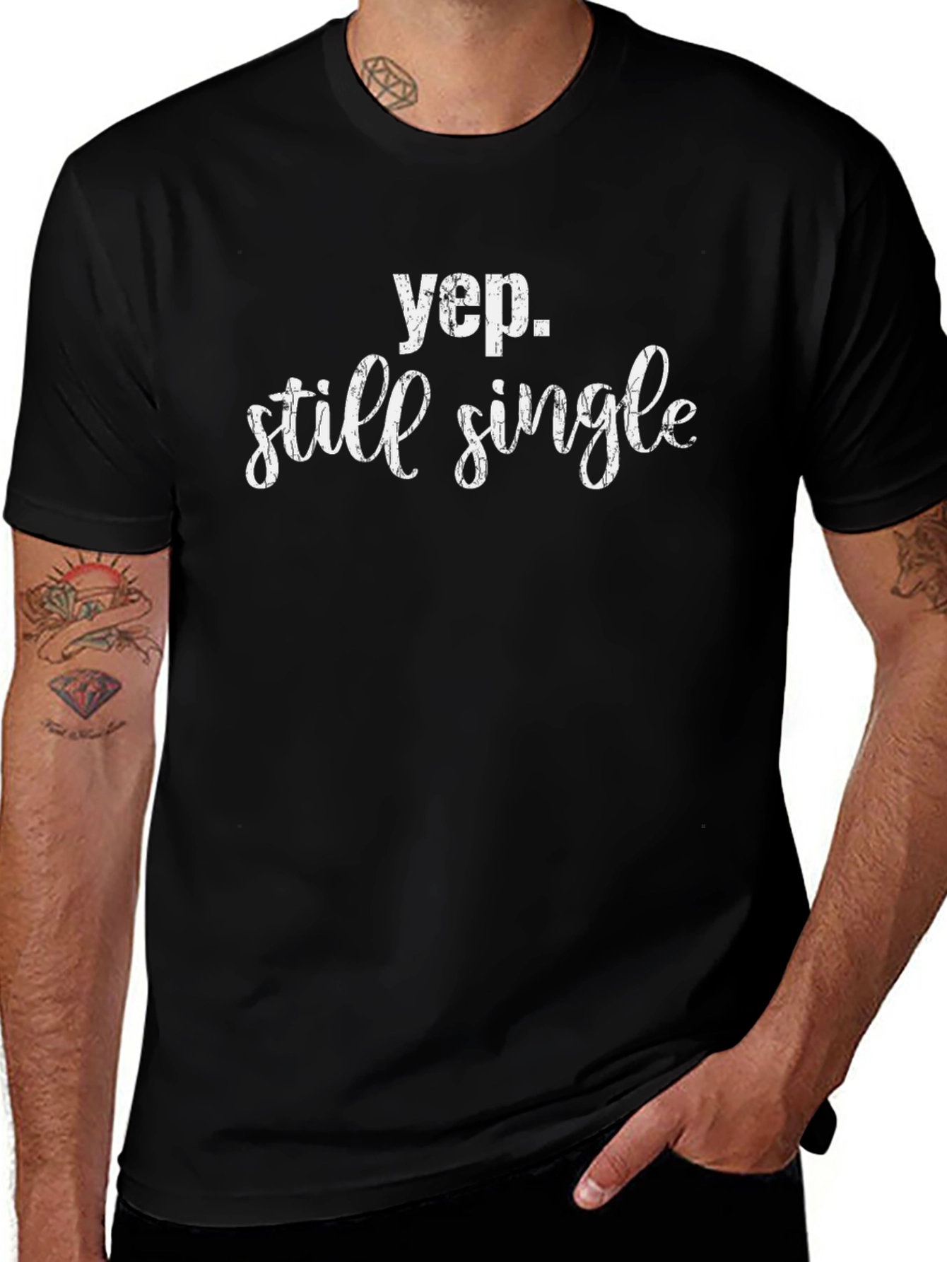 Yep Still Single T-Shirt Funny Dating Tee