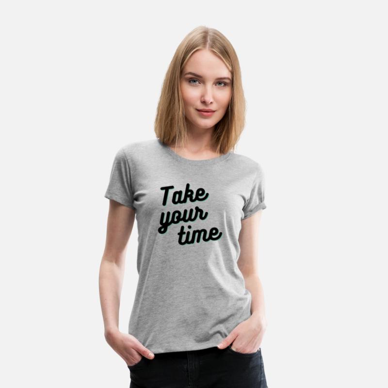 take your time