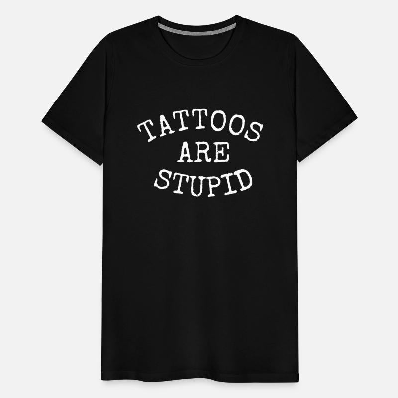 TATTOOS ARE STUPID 1