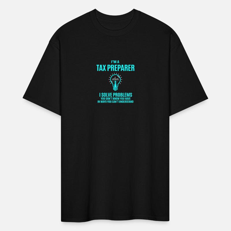 Tax Preparer T Shirt - I Solve Problems Gift Item