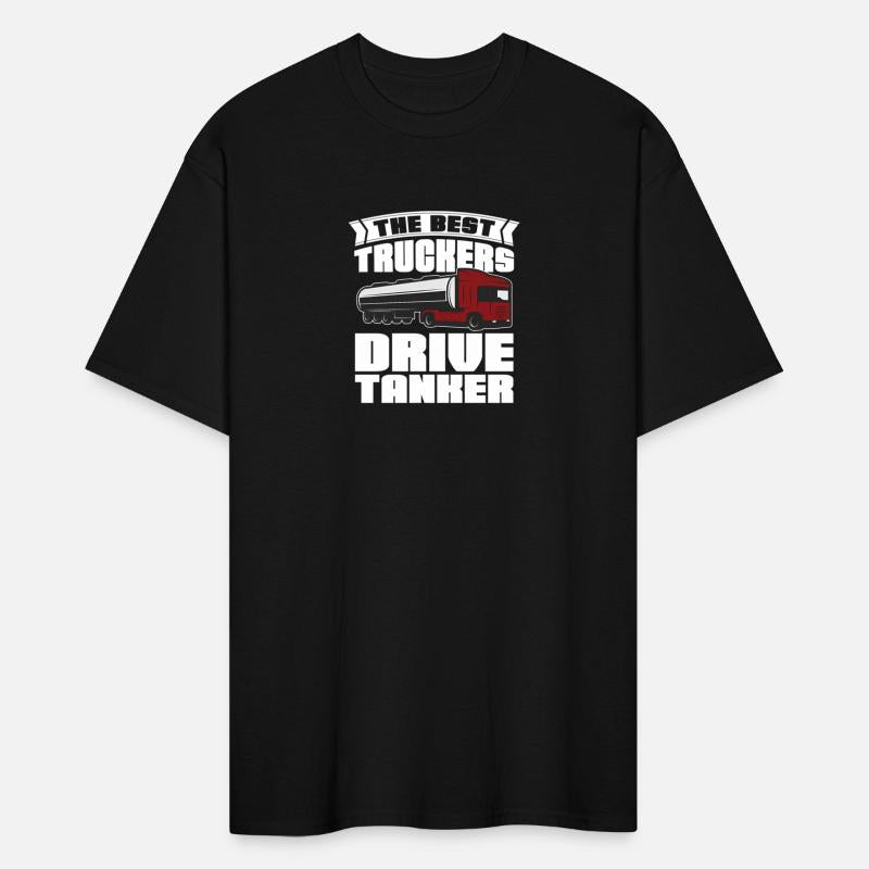 The Best Truckers Drive Tankers Tanker Truck Drive