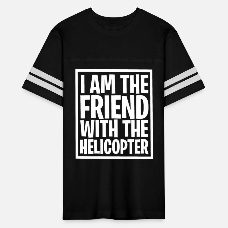 THE FRIEND WITH THE HELICOPTER GIFT IDEA FOR HELIC