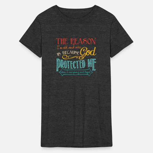 The Reason I'm Old And Wise Is Because God Protect