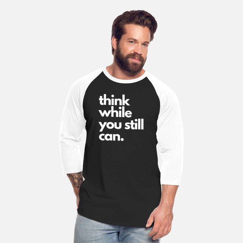 Think While You Still Can Political Statement Sarc