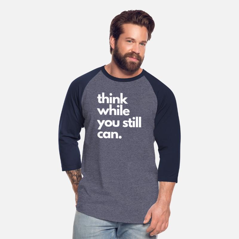 Think While You Still Can Political Statement Sarc