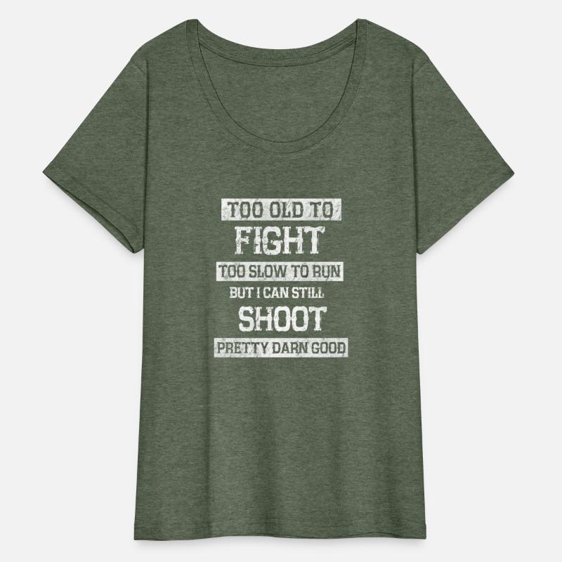 Too Old To Fight Too Slow To Run I Will ly