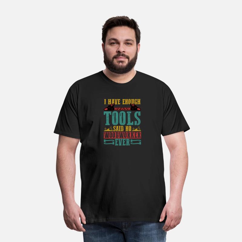 Tool Collector's Creed - Never Enough for Woodwork