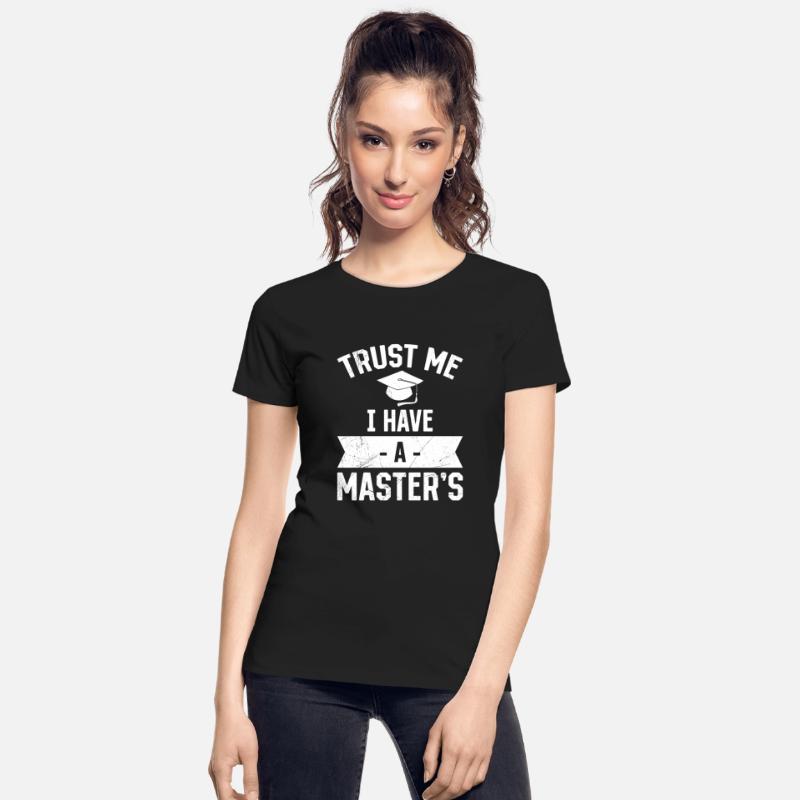 Trust me I have a Master's degree