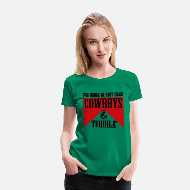 Two Things We Don'T Chase Cowboys And Tequila Rode