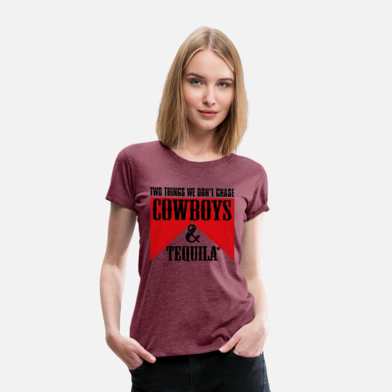Two Things We Don'T Chase Cowboys And Tequila Rode