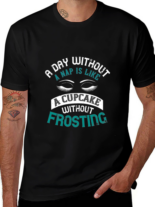 A Day Without a Nap T-Shirt - Cupcake Without Frosting