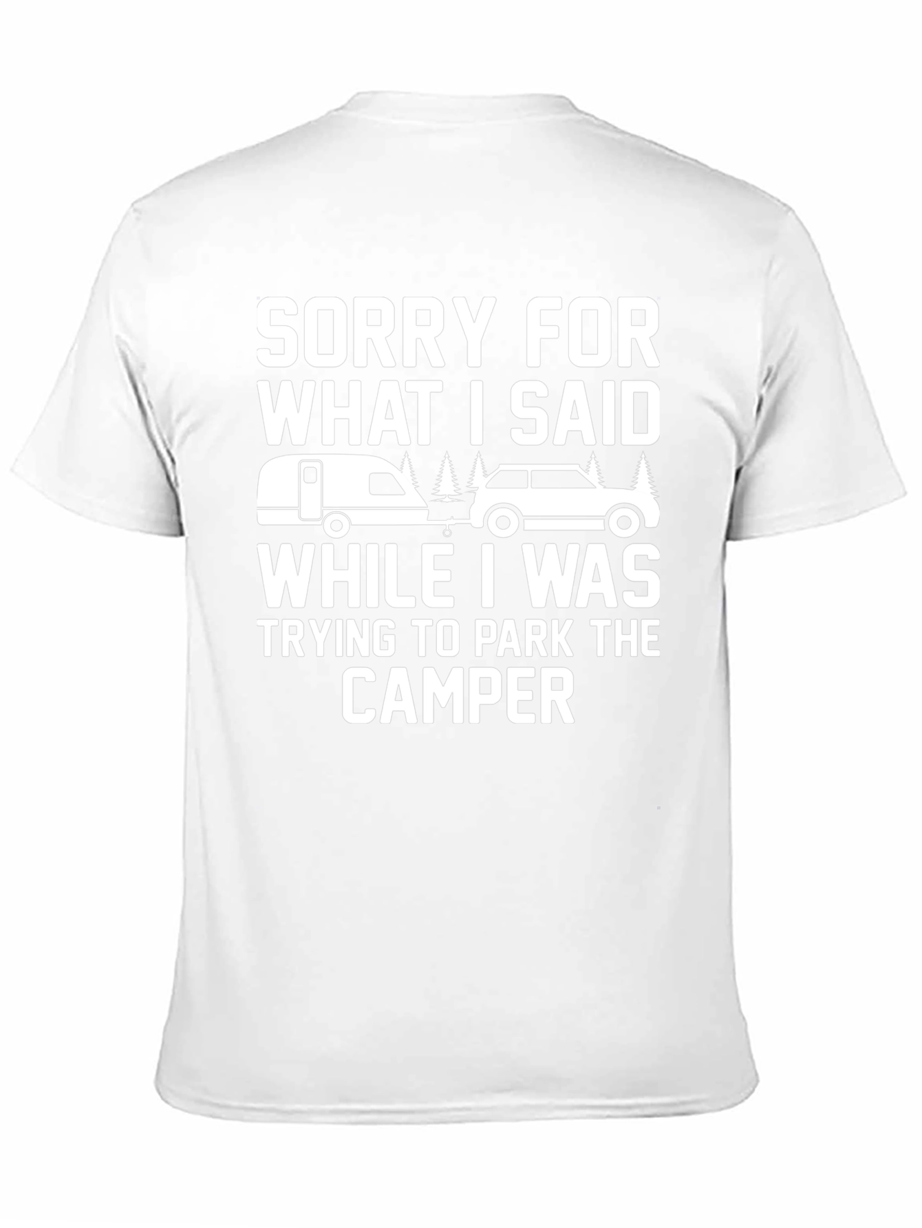 Sorry For What I Said Camper T-Shirt
