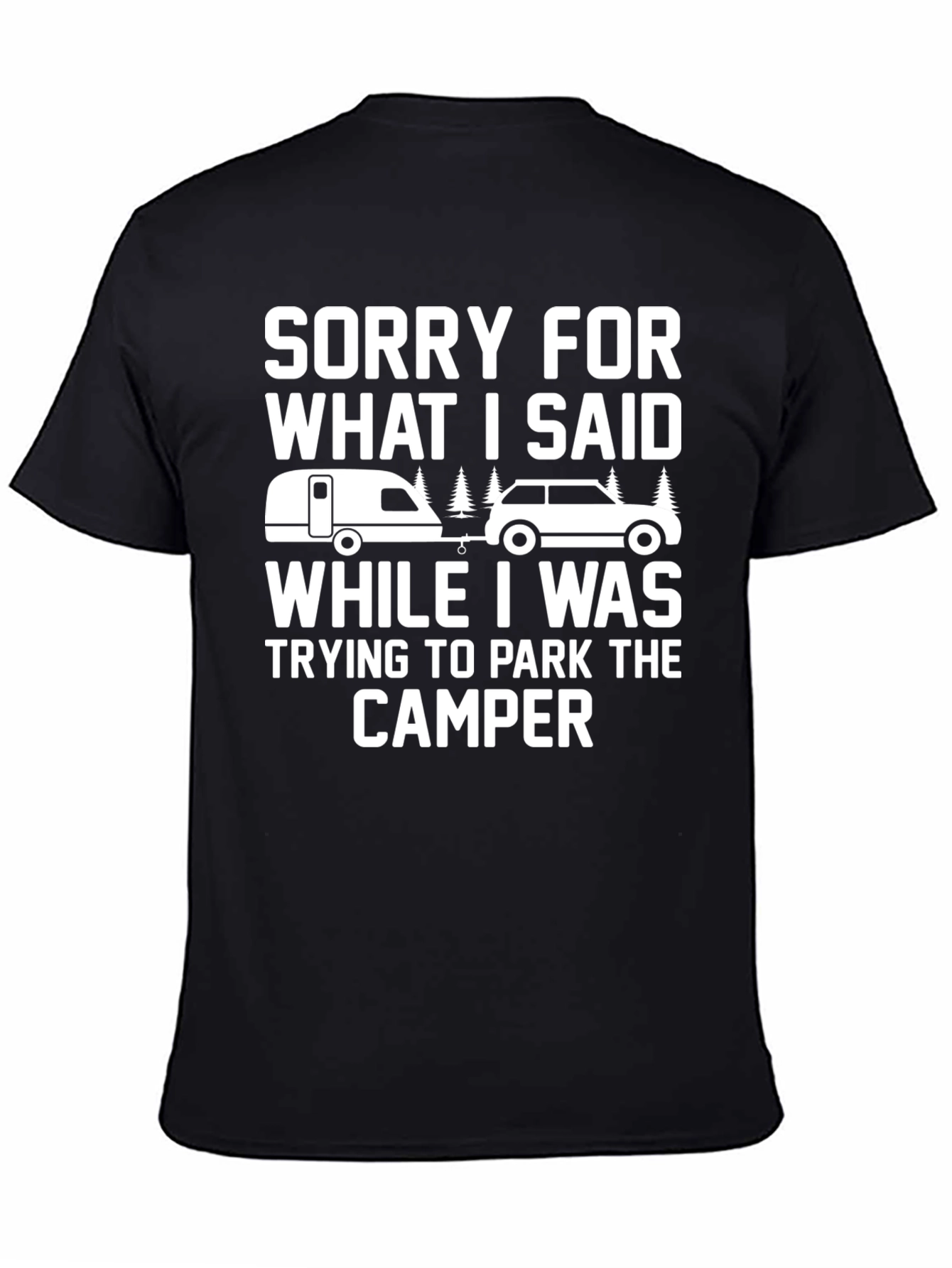 Sorry For What I Said Camper T-Shirt