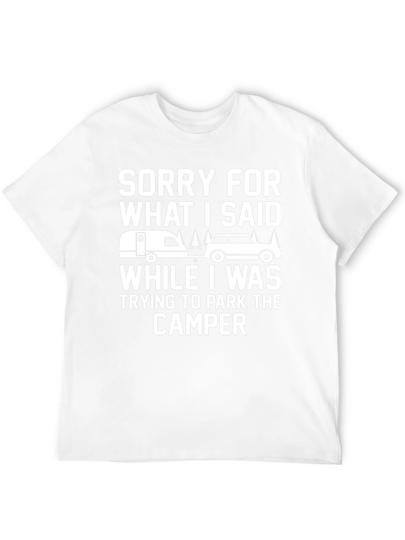 Sorry For What I Said Camper T-Shirt