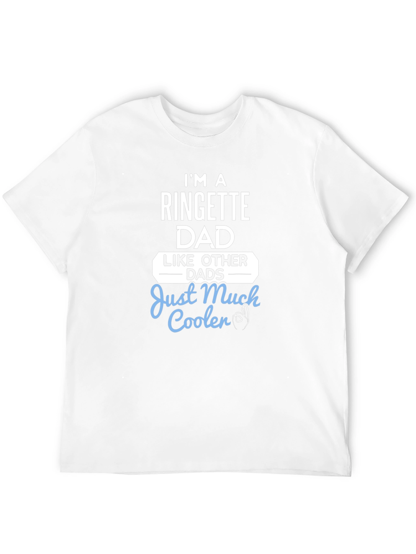 Ringette Dad T-Shirt - Much Cooler Than Other Dads!