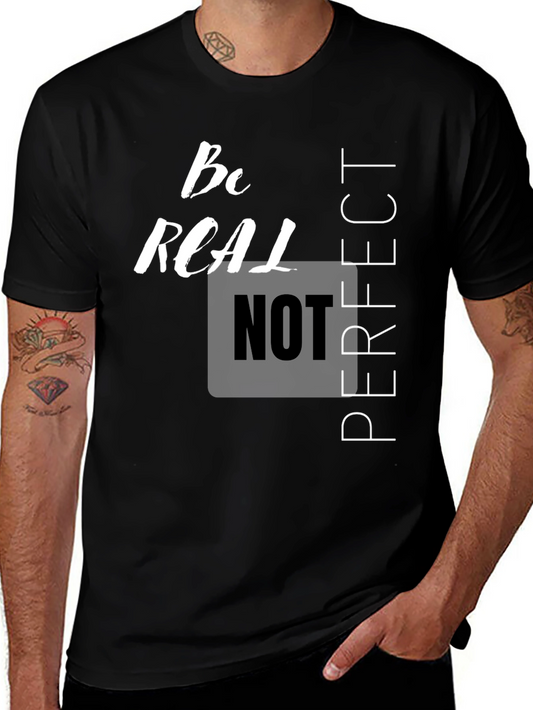 Be Real Not Perfect Graphic T-Shirt