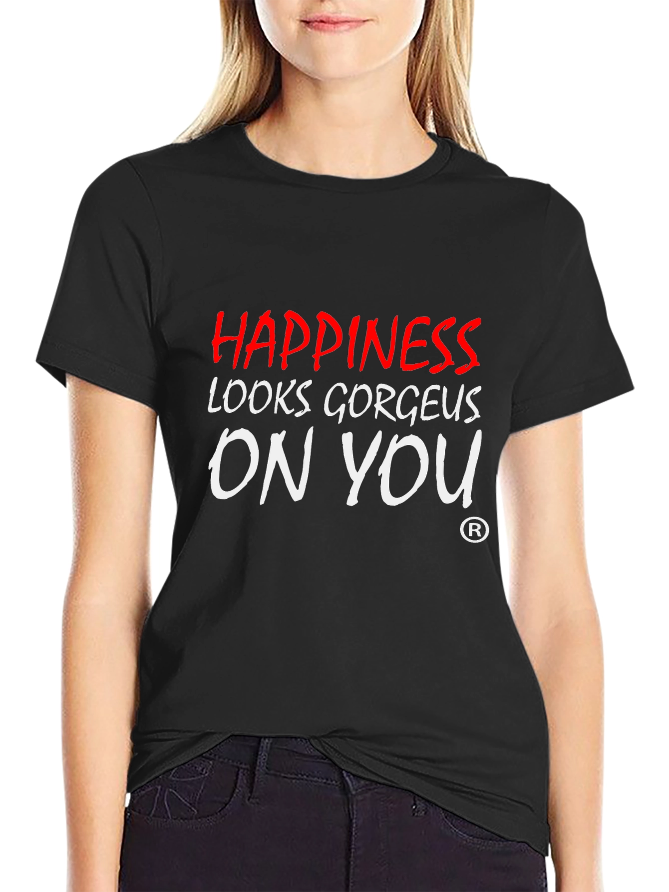 Happiness Looks Gorgeous On You - Graphic Tee