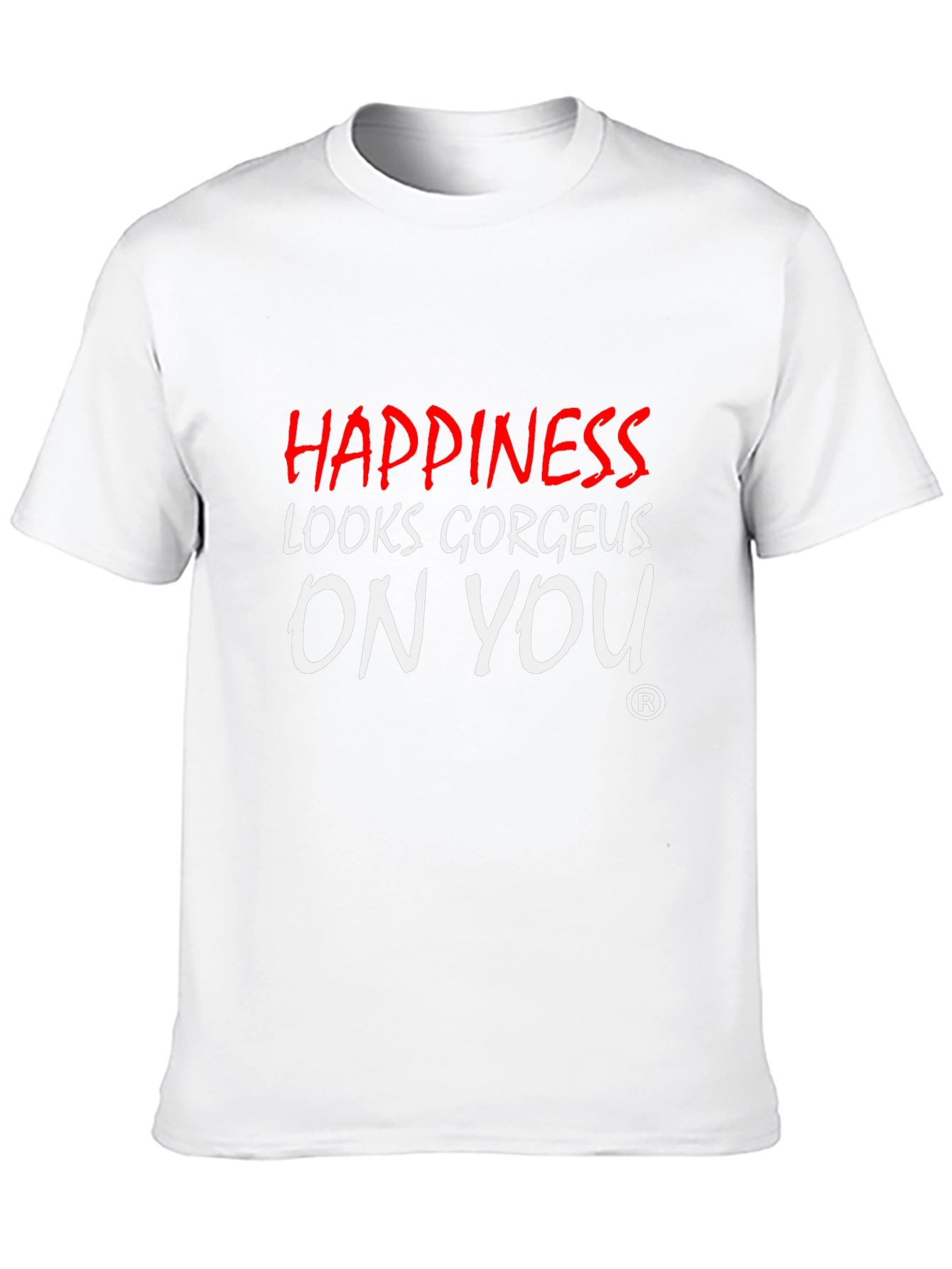 Happiness Looks Gorgeous On You - Graphic Tee