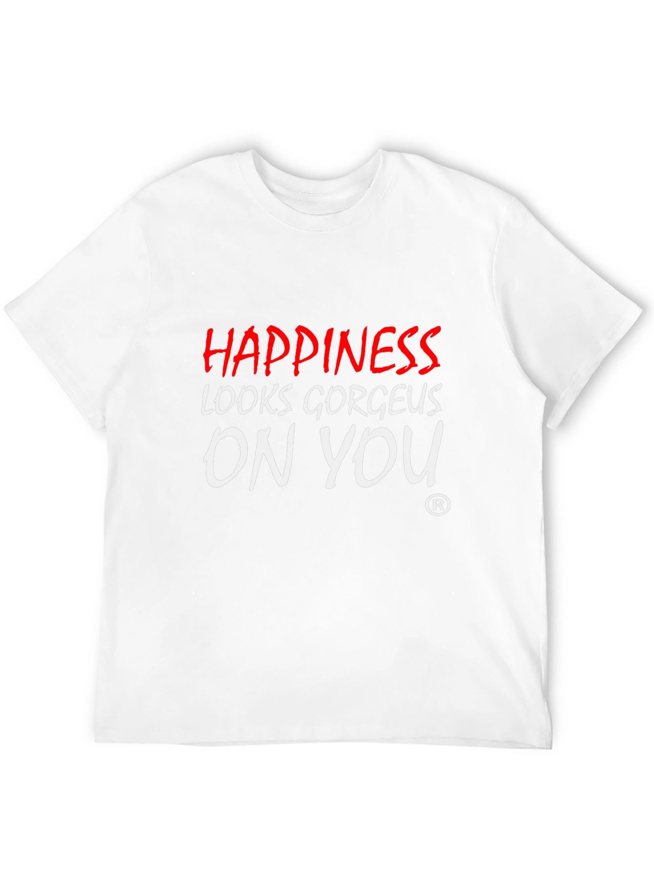 Happiness Looks Gorgeous On You - Graphic Tee